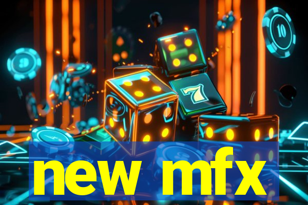 new mfx